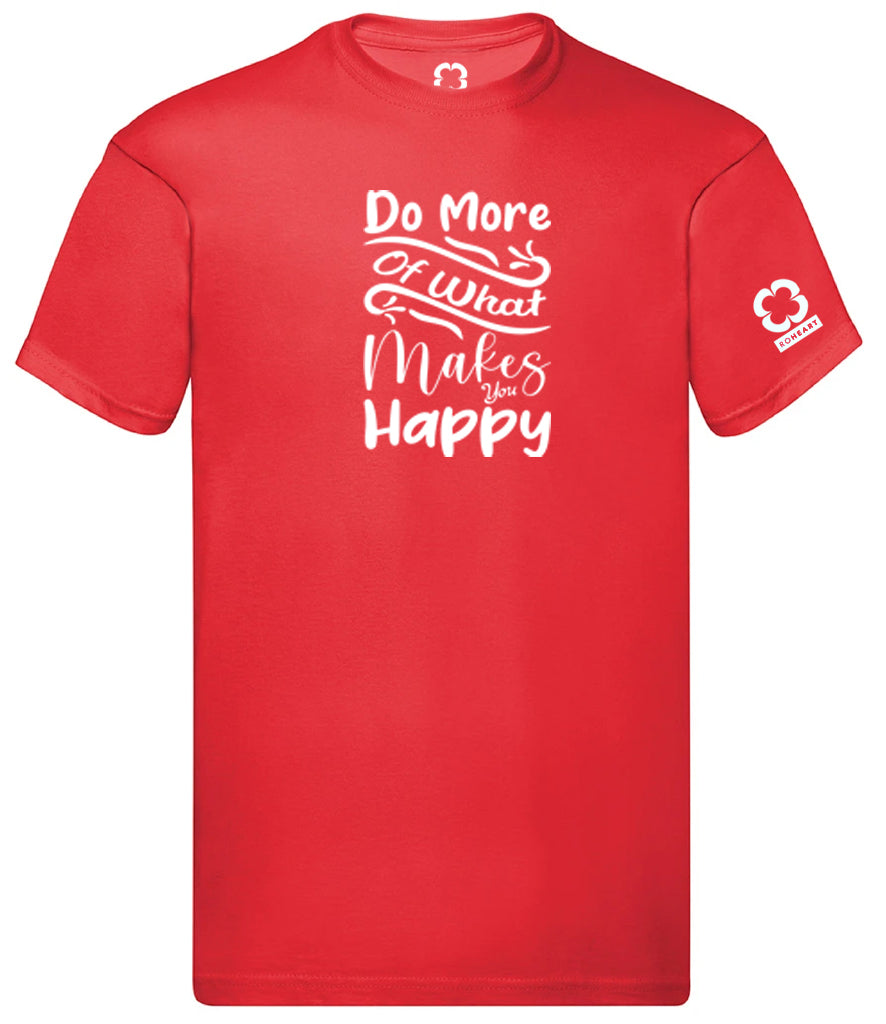 Roheart Do More Of What Makes You Happy Red T-Shirt