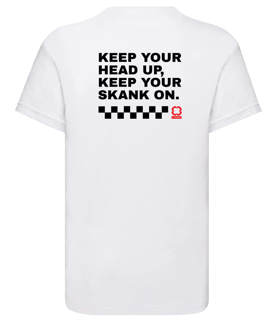 Roheart Keep Your Head Up. Keep Your Skank On White T-shirt